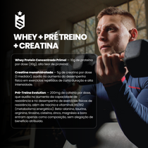 Kit Whey Primal 1Kg + Creatina 300g + Pré Treino Evolution 300g
