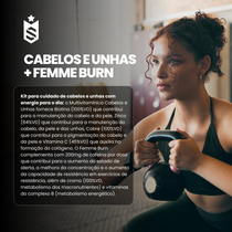 Kit Multivitamínico Cabelos e Unhas 30 Cáps + Femme Burn 90 Tabletes